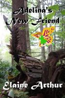 Adelina's New Friend 1494337320 Book Cover