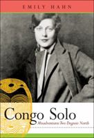 Congo Solo: Misadventures Two Degrees North 0773539042 Book Cover
