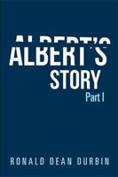 Albert’s Story: Part I 198455798X Book Cover