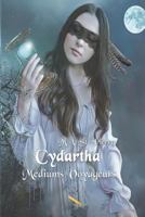 Cydartha: Médiums Voyageurs 2924849411 Book Cover