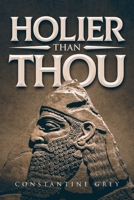 Holier Than Thou 1967375364 Book Cover