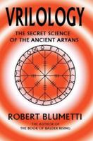 Vrilology: The Secret Science of the Ancient Aryans 0595385044 Book Cover