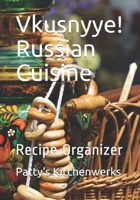 Vkusnyye! Russian Cuisine: Recipe Organizer 1654308757 Book Cover