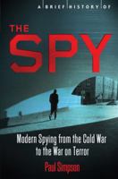 A Brief History of the Spy 0762448032 Book Cover