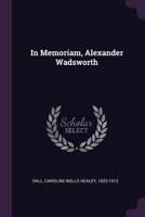 In Memoriam, Alexander Wadsworth 1015364217 Book Cover