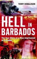 Hell in Barbados: The True Story of a Man Imprisoned in Paradise 1905379277 Book Cover