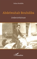 Abdelwahab Bouhdiba: L'enfant de Kairouan (French Edition) 2343253153 Book Cover