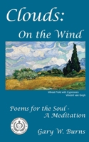 Clouds: On the Wind - Poems for the Soul - A Meditation 0984534202 Book Cover