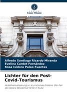 Lichter für den Post-Covid-Tourismus: Hotelthematisierung vs. touristisches Erlebnis. Der Fall des Gibara Residential Hotel in Kuba 6204070320 Book Cover
