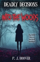 Deadly Decisions: Into the Woods 1949717356 Book Cover
