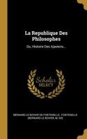 La République Des Philosophes, Ou Histoire Des Ajaoiens 2012563724 Book Cover