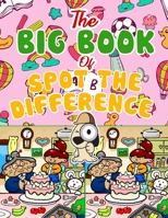 The Big Book of Spot the Difference: Over 30 Pictures Puzzles, Search & Find Fun For Kids Ages 4-8 , 6-8 , 8-12 B08NVNKJTN Book Cover