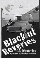 Blackout Reveries: L.A. Memories 1453679952 Book Cover