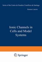 Ionic Channels in Cells and Model Systems