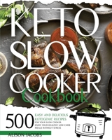 Keto Cookbook: 500 ketogenic recipes for slow cooker. Enjoy an healthy meal 180118934X Book Cover