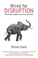 Wired for Disruption: The Five Shifts in Agility to Lead in the Future of Work B08CPCBPVM Book Cover