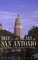 Deep in the Heart of San Antonio: Land and Life in South Texas 1595340076 Book Cover