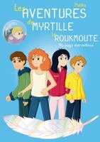 Les Aventures de Myrtille la Roukmoute: Au Pays Merveilleux (French Edition) 2322221333 Book Cover