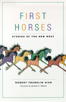 First Horses: Stories of the New West 087417211X Book Cover