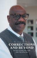 Corrections and Beyond: My Story of Doing Time on the Other Side of the Bars 163985245X Book Cover