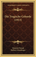 Die Tragische Gebarde (1913) 1160873615 Book Cover