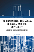 The Humanities, the Social Sciences and the University: A Study in Knowledge Production 1032410051 Book Cover