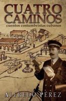 Cuatro Caminos 1481879065 Book Cover