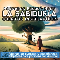 Pequeños Pasos Hacia la Sabiduría: Cuentos Inspiradores B0CKTR3X53 Book Cover