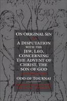 On Original Sin, and a Disputation With the Jew, Leo, Concerning the Advent of Christ, the Son of God: Two Theological Treatises (Middle Ages) 0812215400 Book Cover