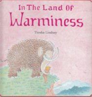 In The Land of Warminess 0615346820 Book Cover