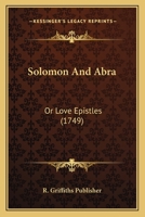 Solomon And Abra: Or Love Epistles (1749) 1120750857 Book Cover
