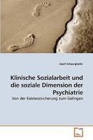 Klinische Sozialarbeit und die soziale Dimension der Psychiatrie: Von der Existenzsicherung zum Gelingen 3639244222 Book Cover