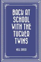 Back at School With the Tucker Twins 151177116X Book Cover