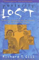 Posterity Lost: Progress, Ideology, and the Decline of the American Family 084768380X Book Cover