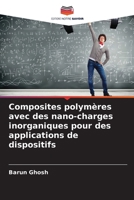 Composites polymères avec des nano-charges inorganiques pour des applications de dispositifs (French Edition) 6207955269 Book Cover