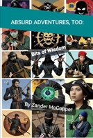 Absurd Adventures, Too: Bits of Wisdom B0CMJ4MZPC Book Cover