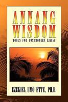 Annang Wisdom: Tools for Postmodern Living 1441541039 Book Cover