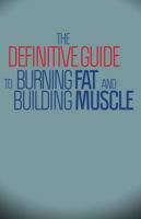 The Definitive Guide To Burning Fat and Building Muscle 0983340420 Book Cover