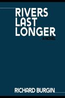 Rivers Last Longer: A Novel 1680033387 Book Cover