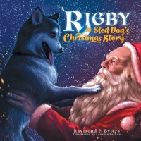 Rigby the Sled Dog's Christmas Story 1525553917 Book Cover