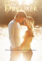 The Dreamer: Where Dreams Become Reality and Reality Becomes Dangerous 1468536907 Book Cover
