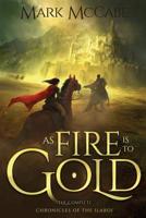 As Fire is to Gold: The Complete Chronicles of the Ilaroi 0648491846 Book Cover
