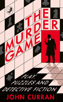 The Murder Game: Play, Puzzles and Detective Fiction 0008679886 Book Cover