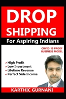 Dropshipping For Aspiring Indians: COVID-19 PROOF BUSINESS MODEL B088LKDVPD Book Cover