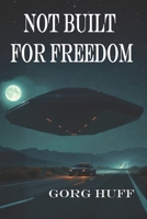 Not Built for Freedom B0FHDJVRHJ Book Cover