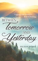Between Tomorrow And Yesterday 1952027470 Book Cover