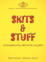 Skits & Stuff: Twenty Evangelistic Skits for Children 1490884459 Book Cover