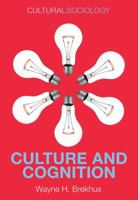 Culture and Cognition: Patterns in the Social Construction of Reality 0745671772 Book Cover