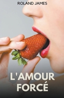 L'amour Forcé B0BYNHZS66 Book Cover