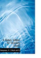 A History Syllabus for Secondary Schools 1018245758 Book Cover